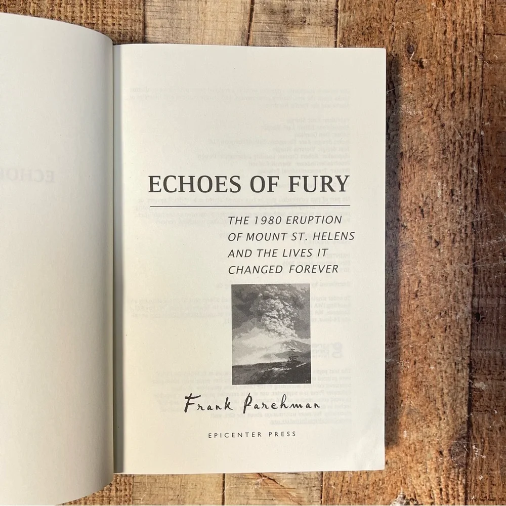 Echoes of Fury: The 1980 Eruption of Mount St. Helens Frank Parchman 1ST EDITION